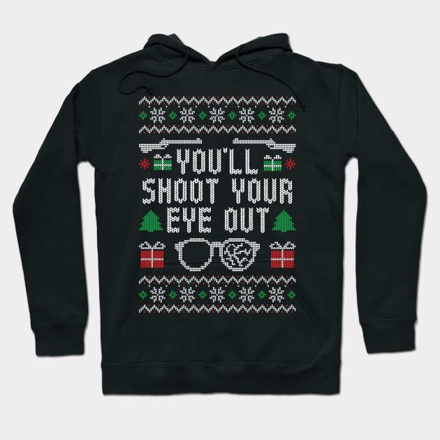 You'll Shoot Your Eye Out - Ugly Christmas Sweater Hoodie by TwistedCharm